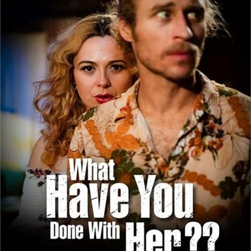 What Have You Done With Her